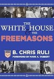 The White House & The Freemasons