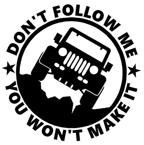 CMI304 Dont Follow Me You Wont Make It Jeep Decal Sticker, H 5.75 By L 5.75 Inches