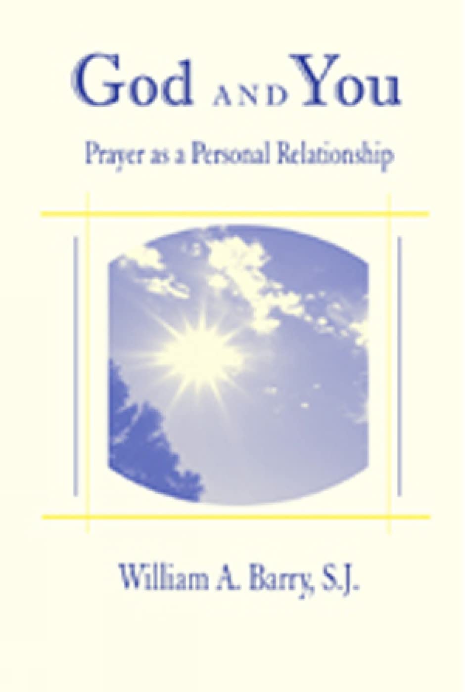 God and You: Prayer as a Personal Relationship