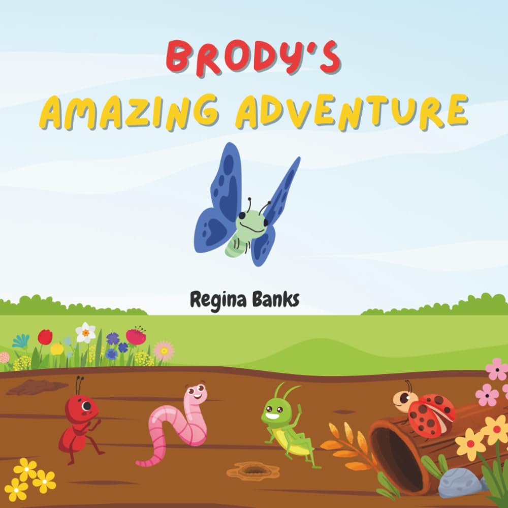 Brody's Amazing Adventure (The Garden Friends)