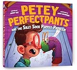 Petey Perfectpants And The Silly Sock Puppet Problem