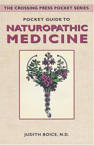 Buy Pocket Guide to Naturopathic Medicine (The Crossing Press Pocket Series) — BookShops.in