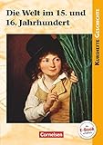  Kurshefte Geschichte - Niedersachsen: Die Welt im 15. und 16. Jahrhundert - Schulbuch