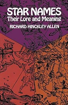 Star Names: Their Lore and Meaning (Dover Books on Astronomy) New issue of 1899 Edition by Allen, Richard H. published by Dover Publications Inc.