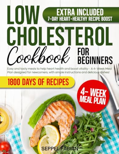 Independently Published Seppel, Fabian Low Cholesterol Cookbook For Beginners: Easy And Tasty Meals To Help Heart Health And Boost Vitality cover