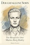 Die Biografie über Marius Borg Høiby: Der gefallene Sohn (German Edition)