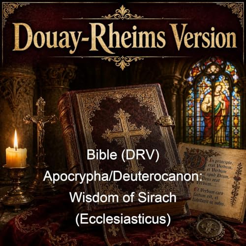 Bible (DRV) Apocrypha/Deuterocanon: Wisdom of Sirach (Ecclesiasticus) cover art