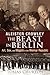 Aleister Crowley: The Beast in Berlin: Art, Sex, and Magick in the Weimar Republic