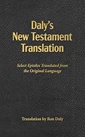 Daly's New Testament Translation: Select Epistles Translated from the Original Language 1967420130 Book Cover