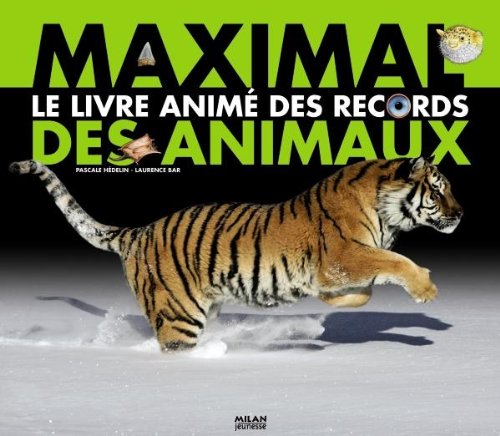Maximal: Le livre animé des records des animaux
