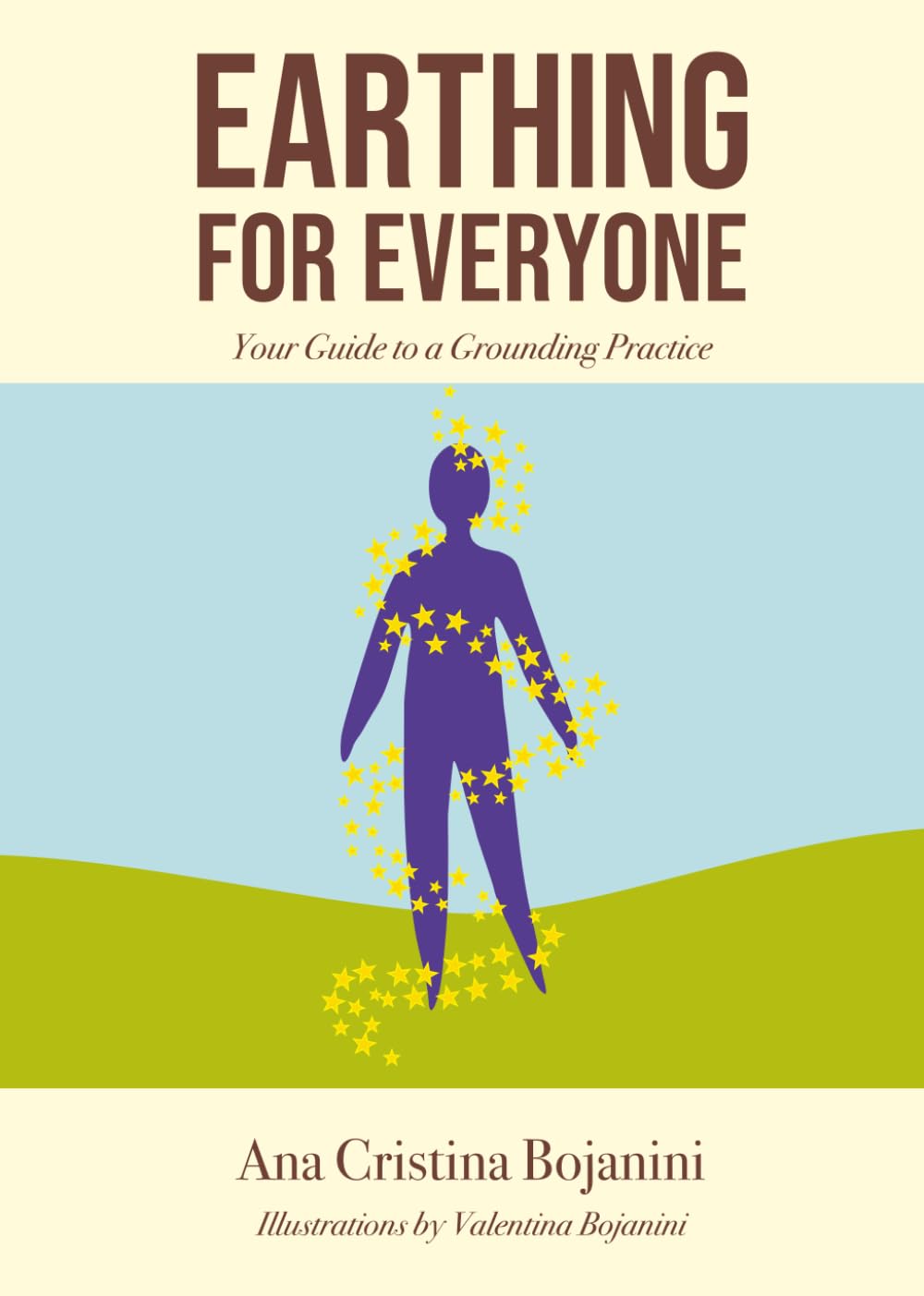 Earthing for Everyone: Your Guide to a Grounding Practice: Guidebook For Connecting With the Healing Power of the Earth | A Practice for Stress ... | Regulate Your Nervous System | Pocket-sized