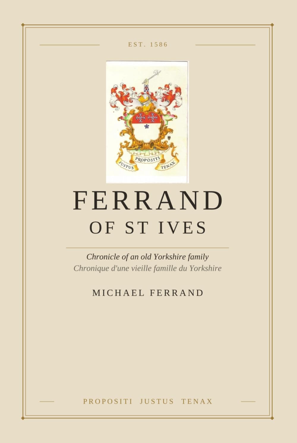 Ferrand of St Ives: Chronicle of an old Yorkshire family / Chronique d'une vieille famille du Yorkshire