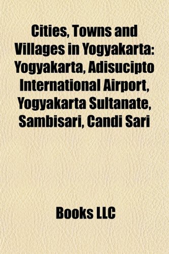 Cities, Towns and Villages in Yogyakarta: Yogyakarta, Adisucipto International Airport, Yogyakarta Sultanate, Sambisari, Candi Sari