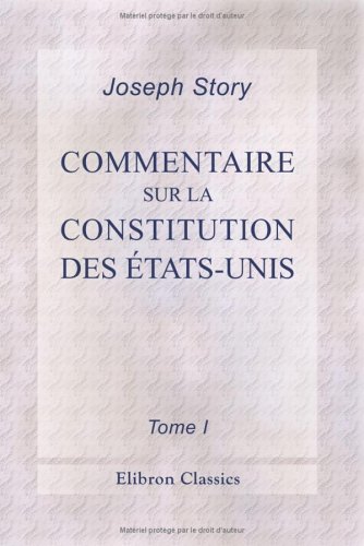 Commentaire sur la Constitution des états-Unis (French Edition)