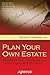 Plan Your Own Estate: Passing on Your Assets and Your Values Legally and Efficiently