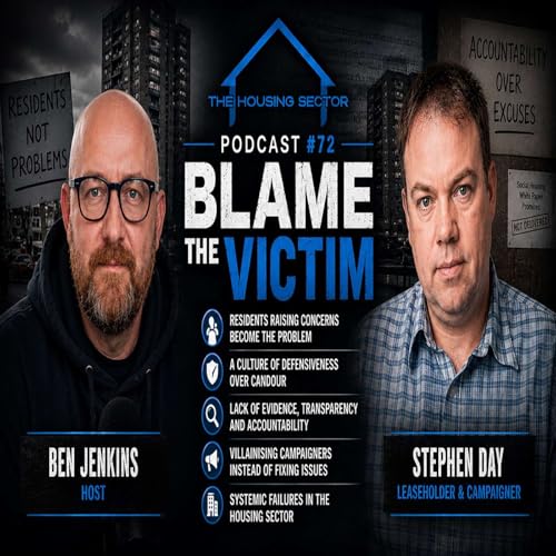 Housing Sector Podcast #72 - Blame the Victim
