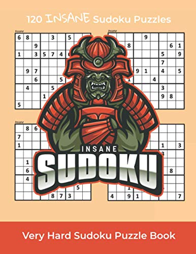 Very Hard Sudoku Puzzle Book: 120 Insane Sudoku Puzzles With Solutions For Advanced Players (vol.1)
