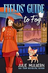 Fields' Guide to Fog (The Poppy Fields Adventures Book 4)