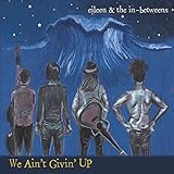 We Ain't Givin' Up