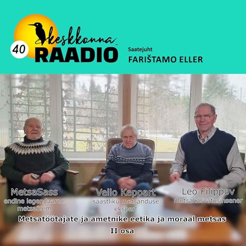 Keskkonnaraadio 40. Eetika ja moraal metsanduses II