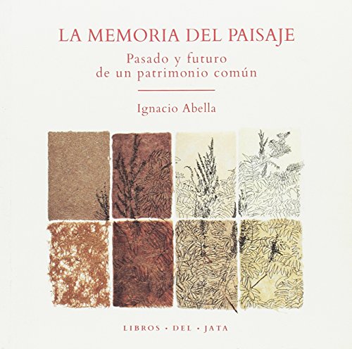 La memoria del paisaje: Pasado y futuro de un patrimonio común