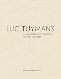 Luc Tuymans: Catalogue Raisonn&Atilde;&copy; of Paintings, Volume 1: 1972-1994