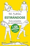 Estirandose. Guía completa de estiramientos: Guía completa de estiramientos (NO FICCIÓN)