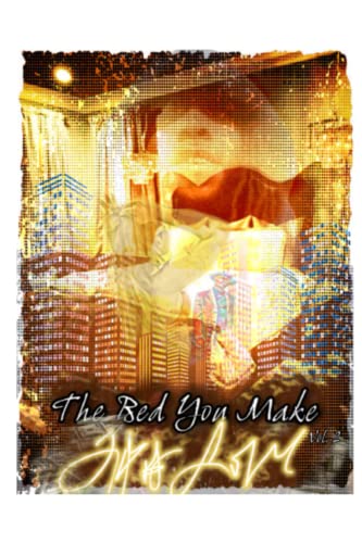 The Bed You Make: 24kt Love (From Dope Boy to Grown Man)