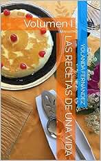 Las Recetas de Una Vida: Volumen I (Las Recetas de Mi Madre)