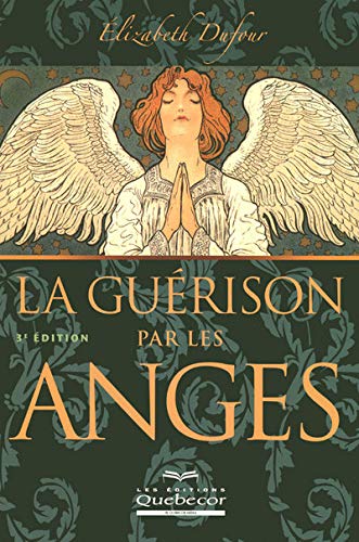 La guérison par les anges -3e édition Dufour, Elizabeth