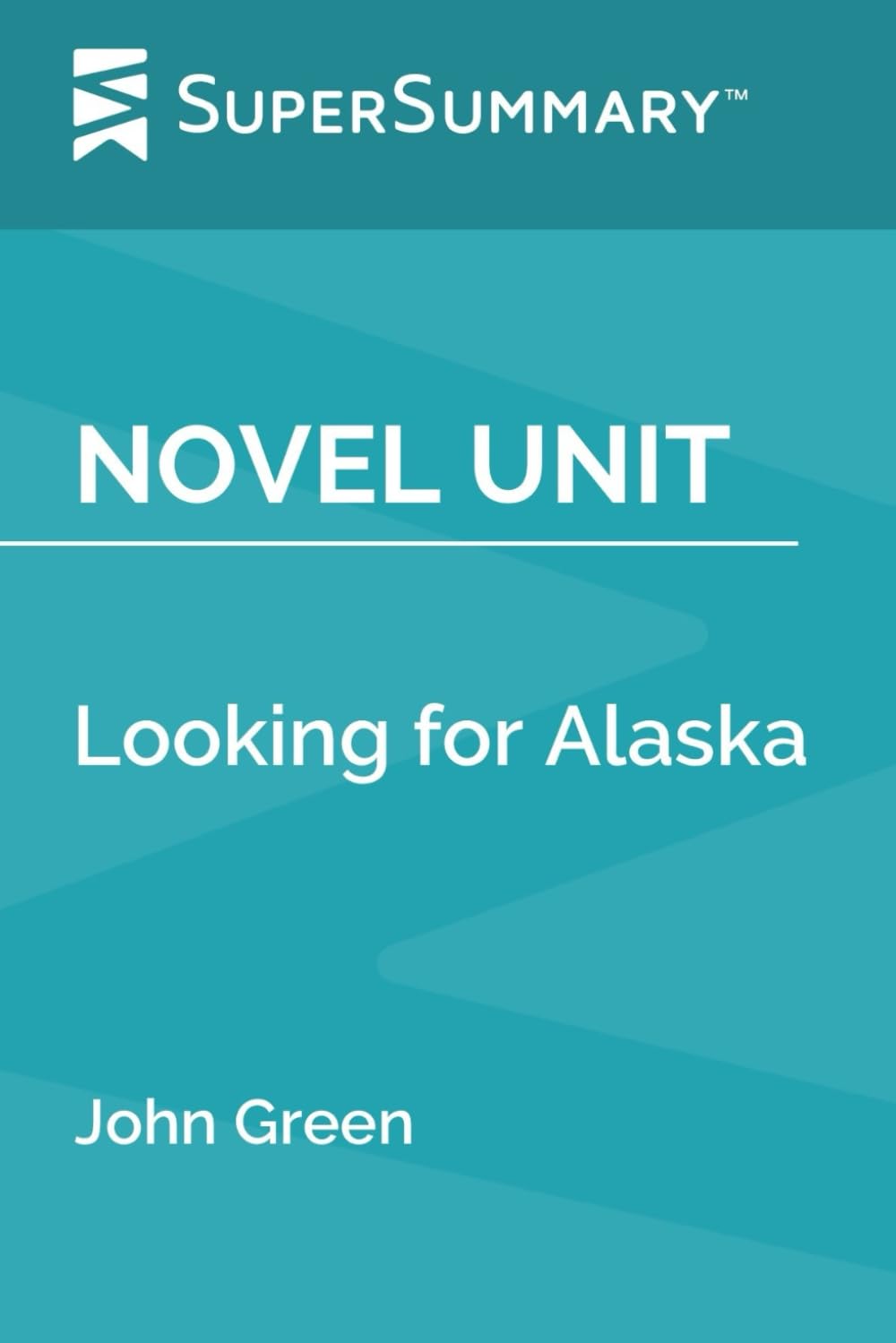 Novel Unit: Looking for Alaska by John Green (SuperSummary)
