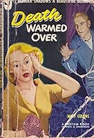 Death warmed over / by Mary Collins. 1947 [Leather Bound] B0015XLQZE Book Cover