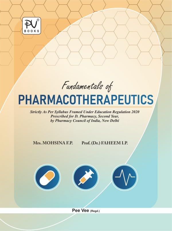 FUNDAMENTALS OF PHARMACOTHERAPEUTICS FOR D PHARMACY SECOND YEAR STUDENTS AS PER PCI APPROVED SYLLABUS
