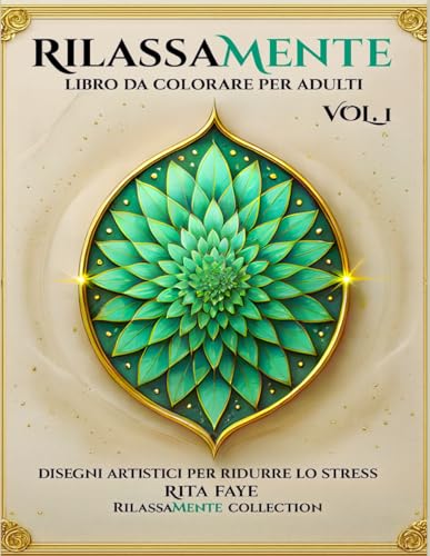 RilassaMente: Libro da colorare per adulti – Disegni artistici per ridurre lo stress