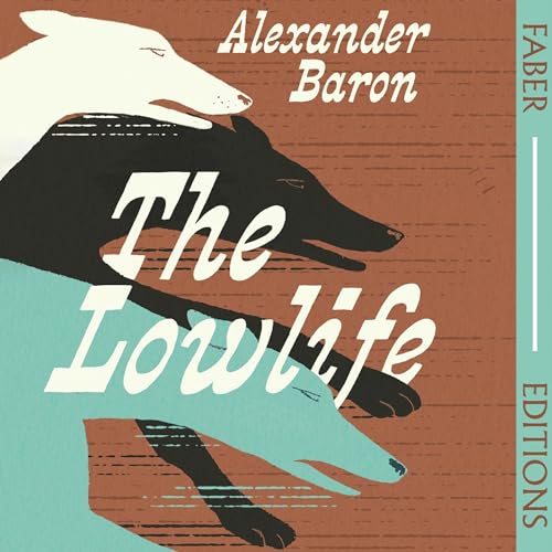 The Lowlife by Alexander Baron, Iain Sinclair - introduction episode artwork