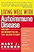 Living Well with Autoimmune Disease: What Your Doctor Doesn't Tell You...That You Need to Know