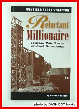 Paperback The Reluctant Millionaire : Essays and Reflections on a Colorado Humanitarian Book