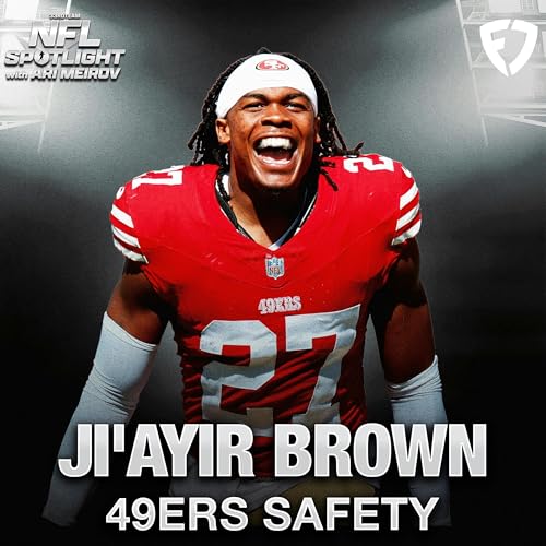 49ers' Ji'Ayir Brown Shares His Journey to the NFL With Ari Meirov: Spotlight Guest