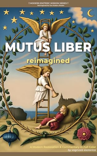 Mutus Liber Reimagined (The Silent Book): A Modern Restoration & Commentary in Full Color (Modern Esoteric Wisdom Series)