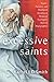 Excessive Saints: Gender, Narrative, and Theological Invention in Thomas of CantimprÃÆÃÂ©ÃÂ¢Ãâ¬Ãâ¢s Mystical Hagiographies (Gender, Theory, and Religion)