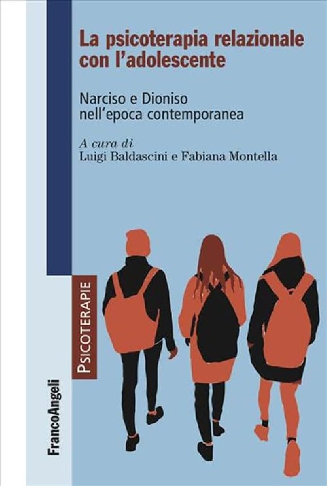 La Psicoterapia Relazionale Con L'adolescente. Narciso E Dioniso Nell'epoca Contemporanea - 4