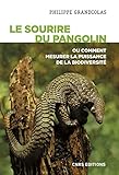 pangolin alimentation  Le sourire du pangolin ou comment mesurer la puissance de la biodiversité