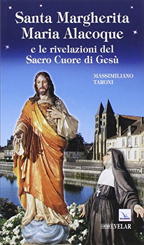 Santa Margherita Maria Alacoque e le rivelazioni del sacro Cuore di Gesù