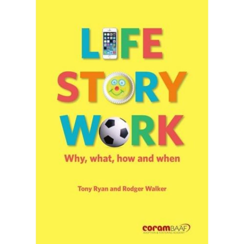 Life Story Work: Why, What, How and When