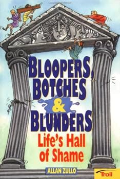 Bloopers, Botches & Blunders