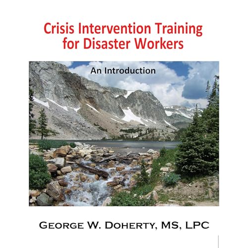 Crisis Intervention Training For Disaster Workers: An Introduction by George W. Doherty episode artwork
