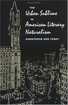 The Urban Sublime in American Literary Naturalism