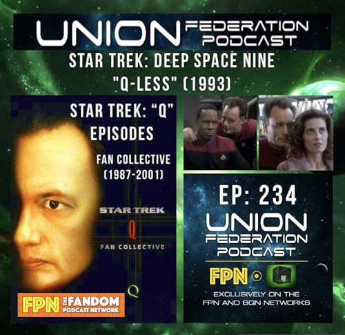 Union Federation EP.234: Star Trek "Q" Episodes: "Q-Less" (1993) Star Trek: Deep Space Nine Podcast Por  arte de portada