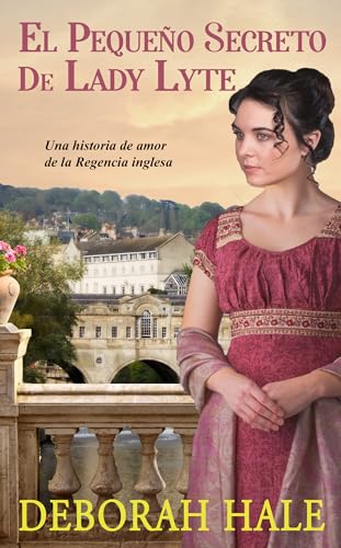 El pequeño secreto de Lady Lyte: Una historia de amor de la Regencia inglesa (Los peligros del emparejamiento nº 2)