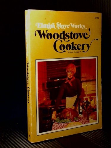 Woodstove Cookery: At Home on the Range 0882661094 Book Cover